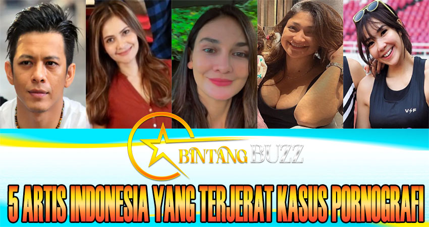 5 Artis Terkenal Indonesia yang Terjerat Kasus Pornografi