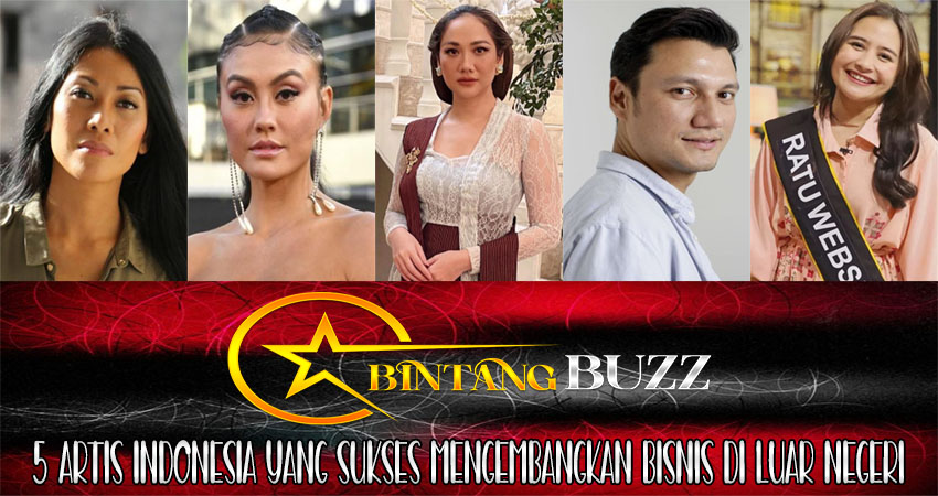 5 Artis Indonesia yang Sukses Mengembangkan Bisnis di Luar Negeri