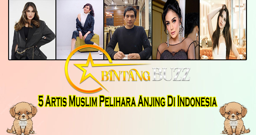 5 Artis Muslim Pelihara Anjing Di Indonesia