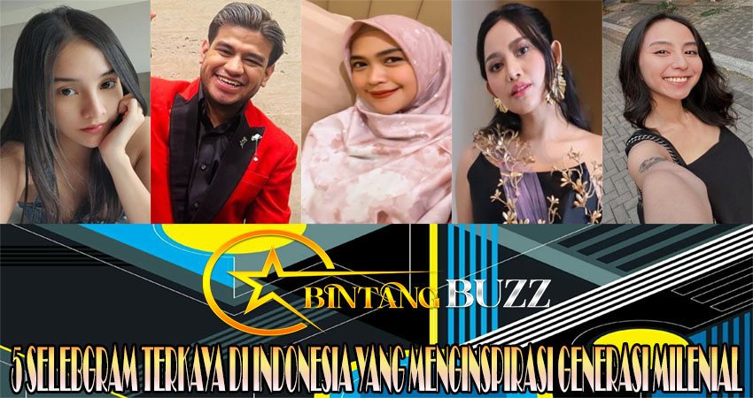 5 Selebgram Terkaya di Indonesia yang Menginspirasi Generasi Milenial