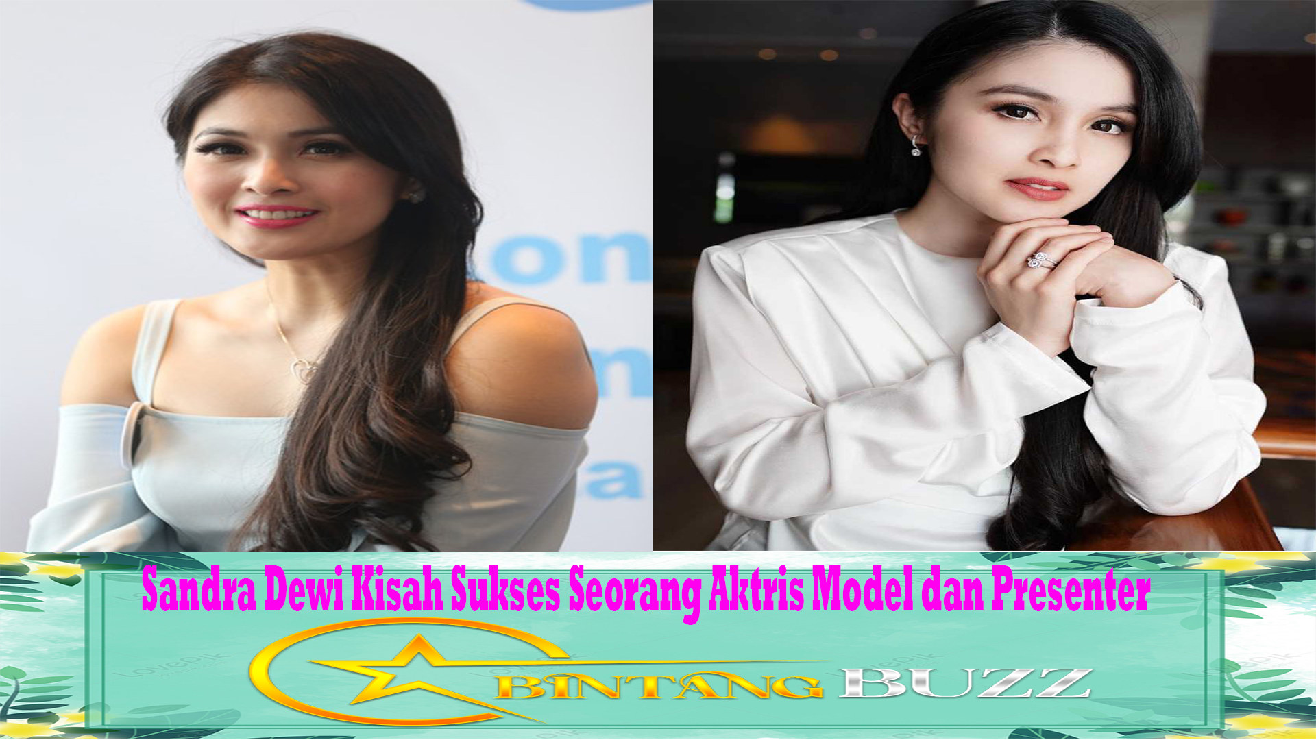 Sandra Dewi Kisah Sukses Seorang Aktris Model dan Presenter