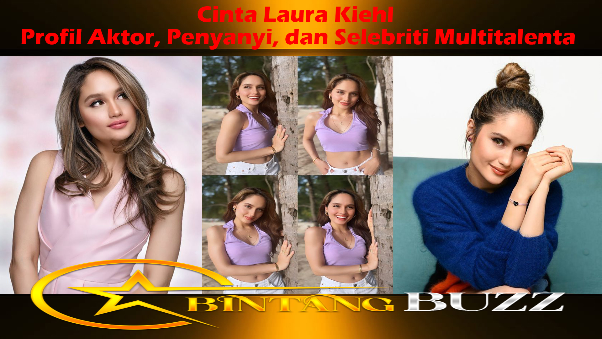Cinta Laura Kiehl: Profil Aktor, Penyanyi, dan Selebriti Multitalenta
