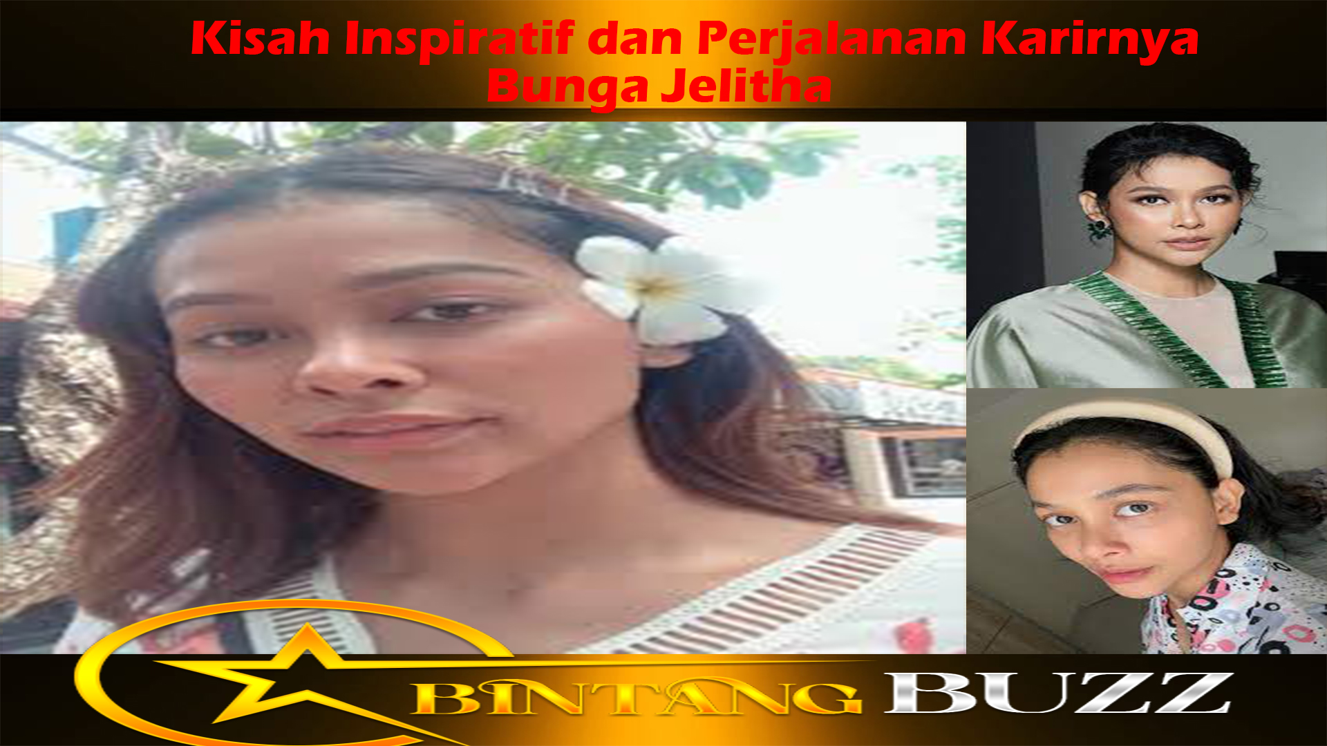 Bunga Jelitha: Kisah Inspiratif dan Perjalanan Karirnya